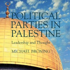 PDF/READ❤  Political Parties in Palestine: Leadership and Thought