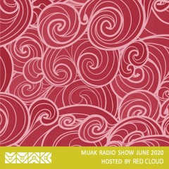 Muak Radio Show June 2020 By Red Cloud