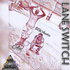 Lane swtich Ft. Ace