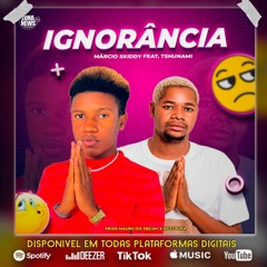 Márcio Skiddy - Ignorância Feat Tshunami