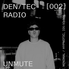 DEN/TEC RADIO VOL.2 / UNMUTE