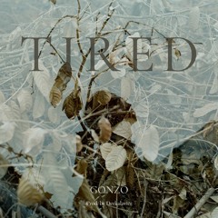 1. tired - GONZO (prod. by Derkalavier)
