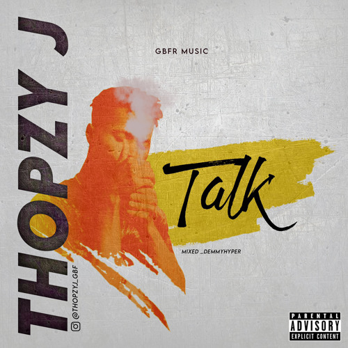 Stream ThopzyJ-Talk.mp3 by ThopzyjVEVO GBF | Listen online for free on  SoundCloud