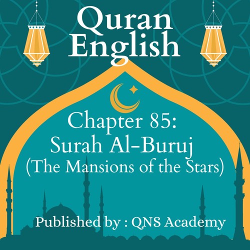 Stream Quran Chapter 85: Surah Al-Buruj (The Mansions of the Stars