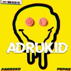 Farruko X Chuckie - Pepas The Bass Kick (ADRUKID Mashup)