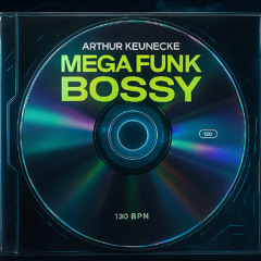 MEGA FUNK BOSSY (ARTHUR)
