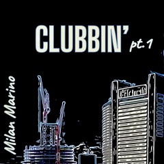 CLUBBIN' pt.1