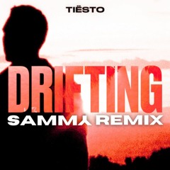 Tiesto - Drifting - SAMM⅄ Remix