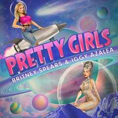 Britney ft. Iggy Azalea, Alex Lo, Eduardo Lujan - Pretty Girls (Faust!ni & Samuel Private)