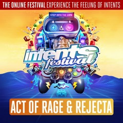 Intents Festival 2020 | Liveset Act Of Rage & Rejecta