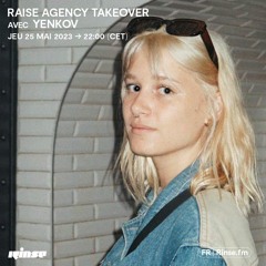 Raise Agency takeover : Yenkov - 25 Mai 2023