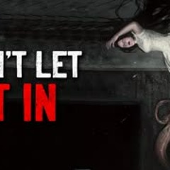 "Don’t let it in" Creepypasta