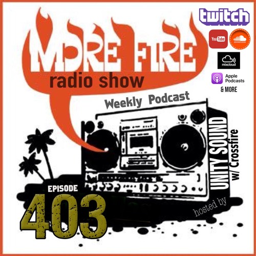 More Fire Show Ep403 (Full Show) Feb 23rd 2023 Hosted By Crossfire From Unity Sound