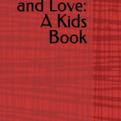 ACCESS PDF 💔 Happiness and Love: A Kids Book by  Jake Pemberton EPUB KINDLE PDF EBOO