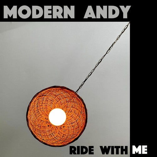Stream Ride With Me by Modern Andy Listen online for free on SoundCloud