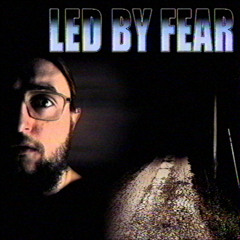 LED BY FEAR [PROD. D_VY]