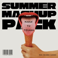 SUMMER MASHUP PACK - HOUSE TO TECHNO (FREE DOWNLOAD)