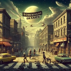 Somewhere On Earth