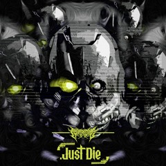 .Just Die [FREE DL]