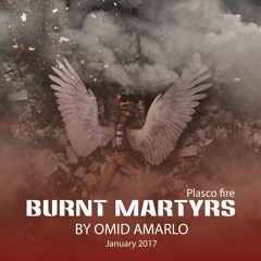 Plasco Burnt Martyrs - Omid Amarlo امید عمارلو