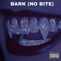 BARK (NO BITE)