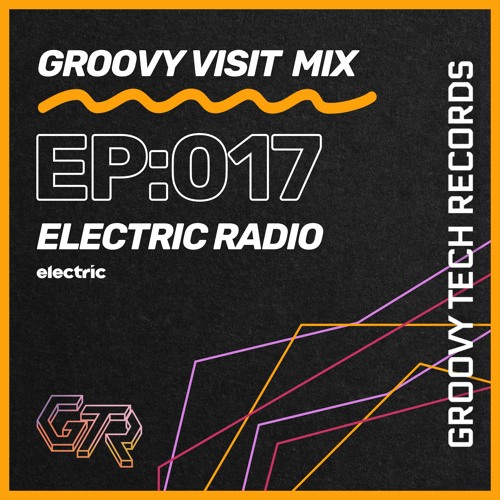 Groovy Visit Mix | Episode: 017 | Electric Radio UK