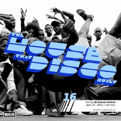 The House That Disco Built | Episode 16 with DJ Samuel Andres