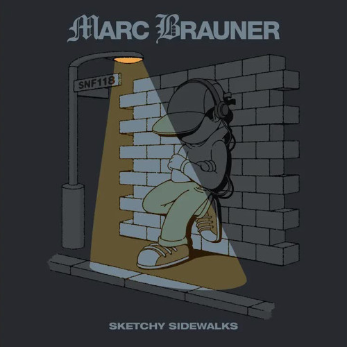 Marc Brauner / Sketchy Sidewalks EP Marc Brauner / Sketchy Sidewalks EP