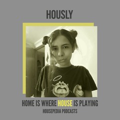 Home Is Where House Is Playing 68 [Housepedia Podcasts] I Hously