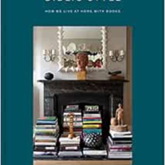 [Read] EPUB 📌 Bibliostyle: How We Live at Home with Books by Nina Freudenberger,Sadi