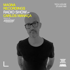 Magna Recordings Radio Show by Carlos Manaça 160 | Tech House Studio Set
