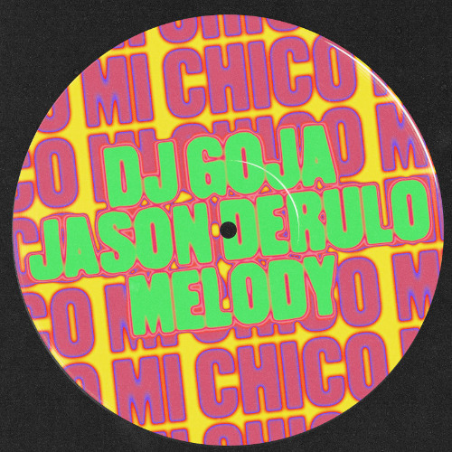 ごちそんぐDJ　Vol①② Stream Dj Goja x Jason Derulo x Melody - Mi Chico (Official Single