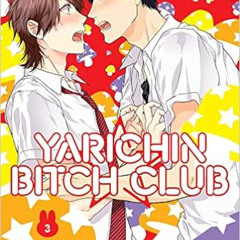 Get PDF 💕 Yarichin Bitch Club, Vol. 3 (3) by Ogeretsu Tanaka [KINDLE PDF EBOOK EPUB]