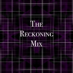 The Reckoning Mix