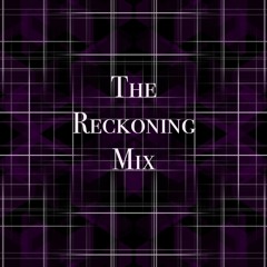 The Reckoning Mix