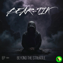 BEAR-TIK - Beyond the Struggle