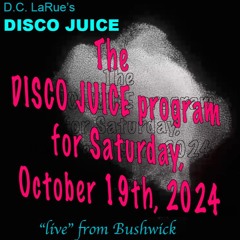 D.C. LaRue's Disco Juice  For 10.19.2024
