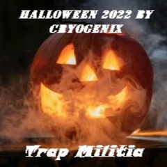 Trap Militia Halloween 2022 Mix [Tricks, Treats & Sick Beats] Mixed By CRYOGENIX