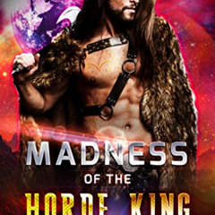 View KINDLE 💓 Madness of the Horde King (Horde Kings of Dakkar Book 3) by  Zoey Drav