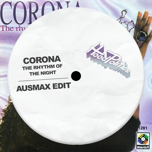 Stream Corona - The Rhythm Of The Night (AUSMAX Edit) by Hood Politics  Records | Listen online for free on SoundCloud