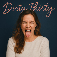 Dirty Thirty