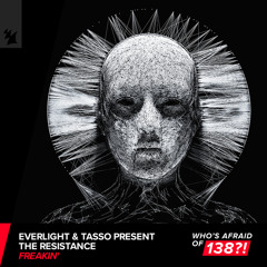 EverLight & Tasso present The Resistance - Freakin'