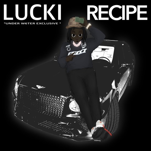 lucki - recipe prod bhristo