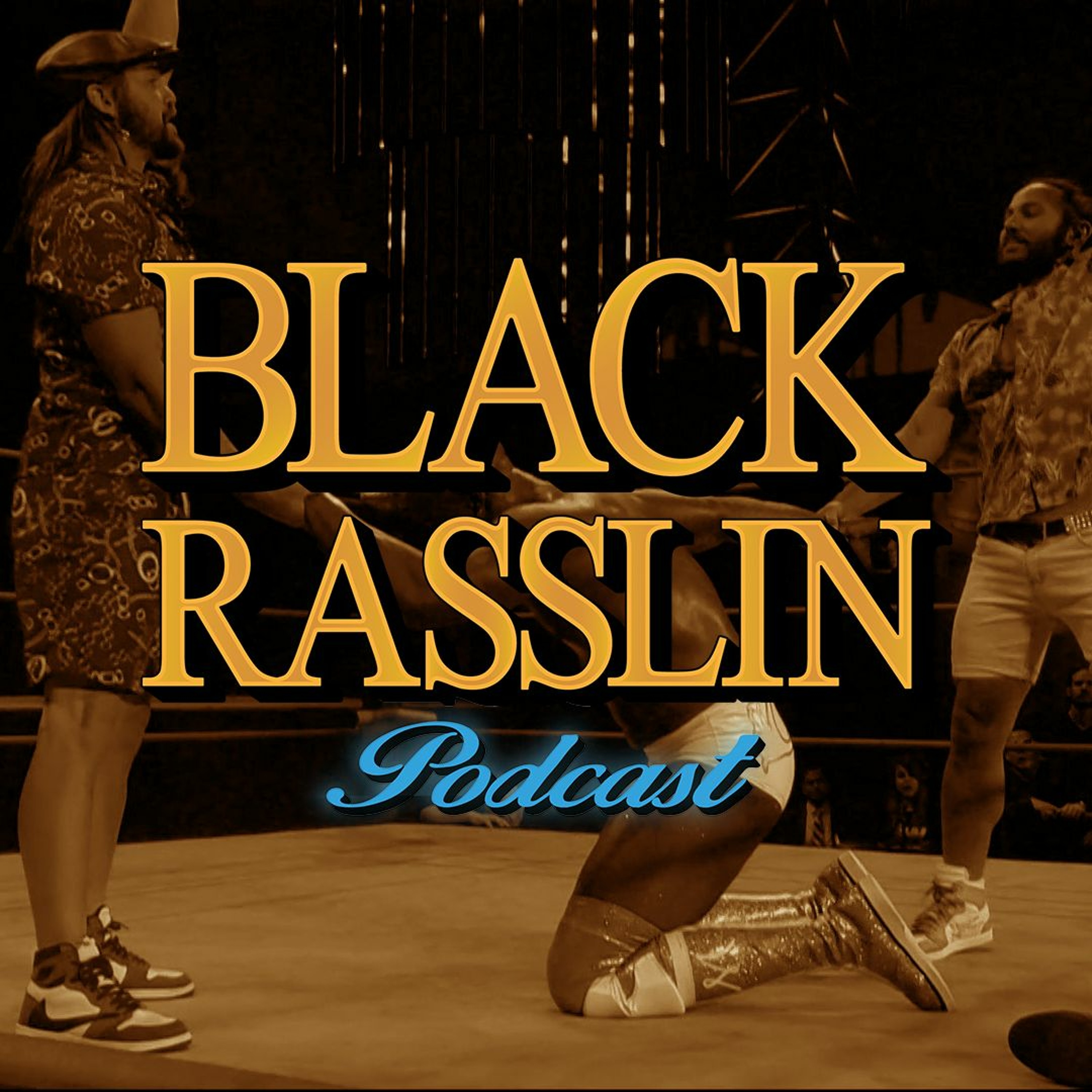 The Black Rasslin\' Podcast