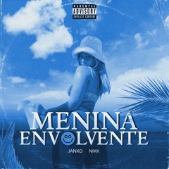 Menina Envolvente - Lil Janko . NIKK