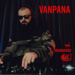 MIAOMIX02 | Vanpana | Sep 28. 2023 | Miao Music Copenhagen