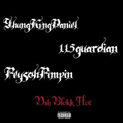 Dah Blokk Hot (ft. 115guardian X PeysohPimpin)