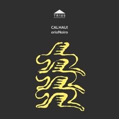 TR189 - CALHAU! - 'orioNorio' [excerpt]