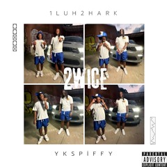 2wice (feat. Yk Spiffy)