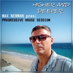 HIGHER AND DEEPER (Progressive House Session)